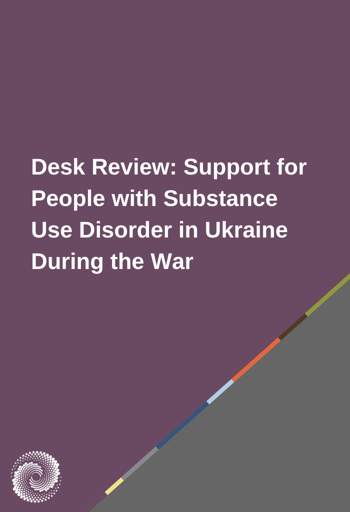 Desk Review - Support for People with Substance Use Disorder in Ukraine During the War